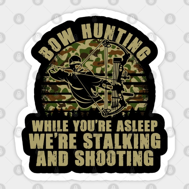 Stalking And Shooting Bowhunting For A Bow Hunter Archer Sticker by sBag-Designs